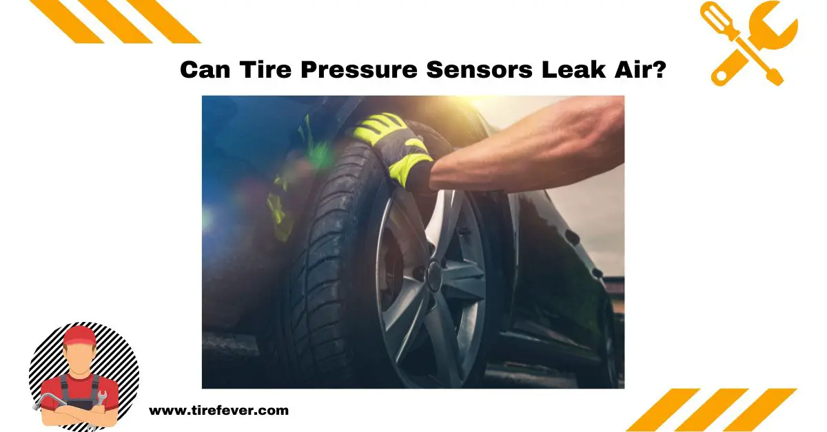 Can Tire Pressure Sensors Leak Air