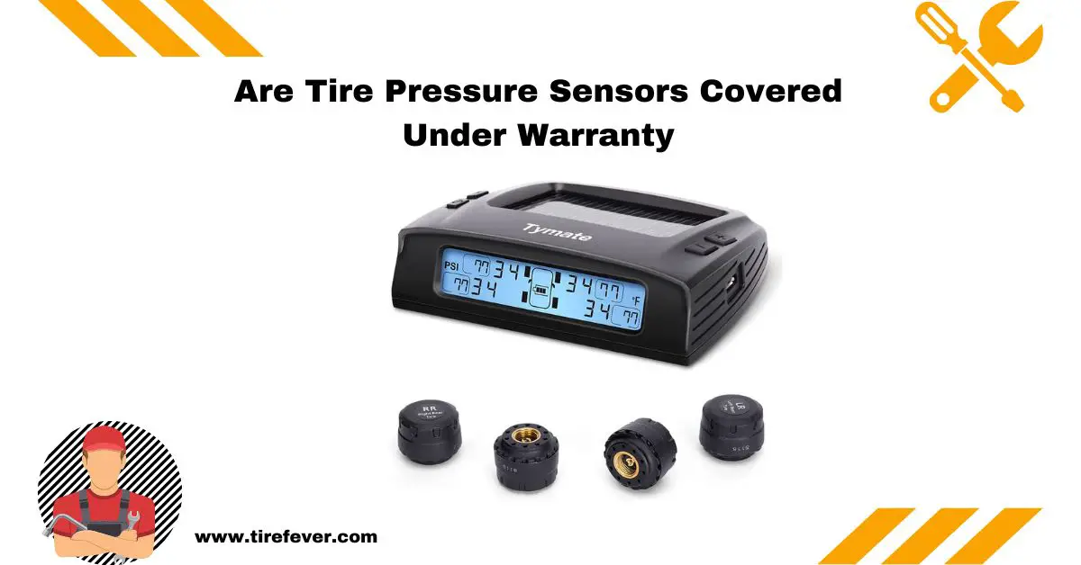 Are Tire Pressure Sensors Covered Under Warranty
