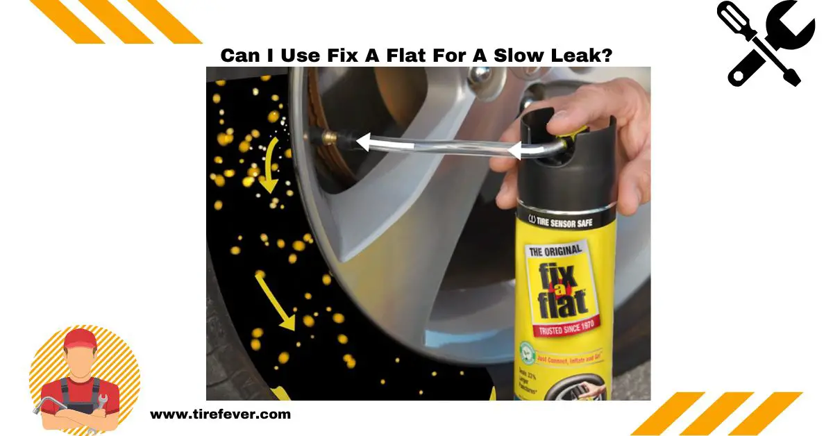 Can I Use Fix A Flat For A Slow Leak
