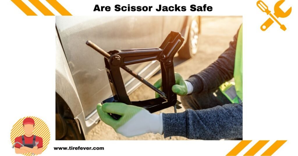 Are Scissor Jacks Safe? [2026 GUIDE] - Tire Fever