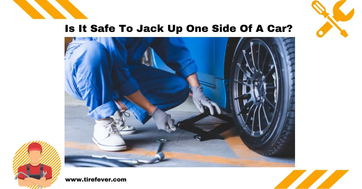 Is It Safe To Jack Up One Side Of A Car