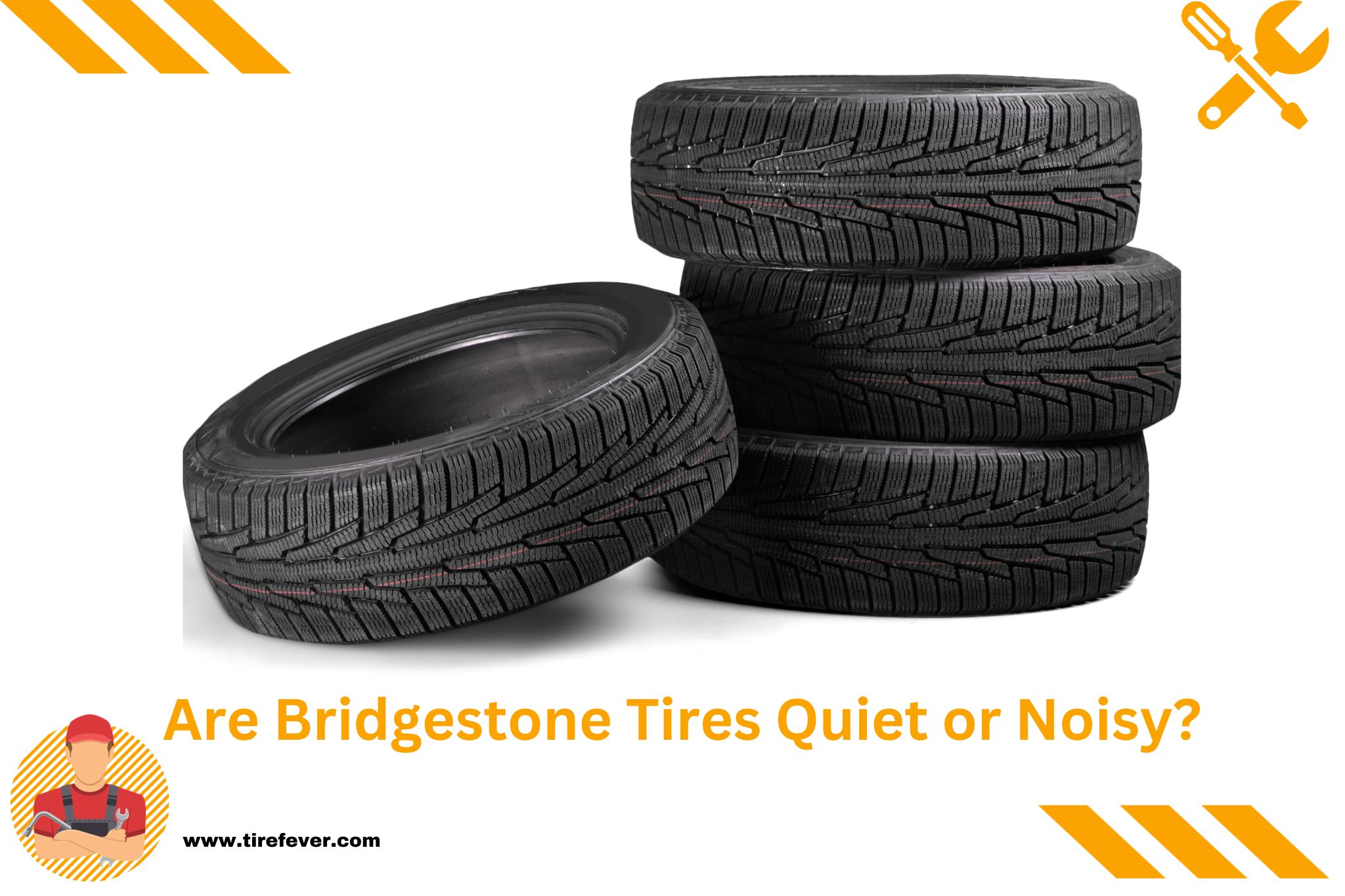 Are Bridgestone Tires Quiet or Noisy?
