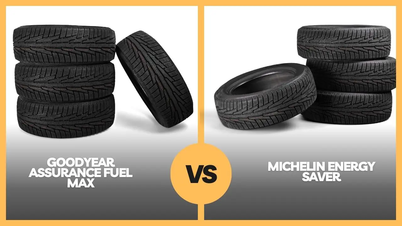 goodyear assurance fuel max vs michelin energy saver