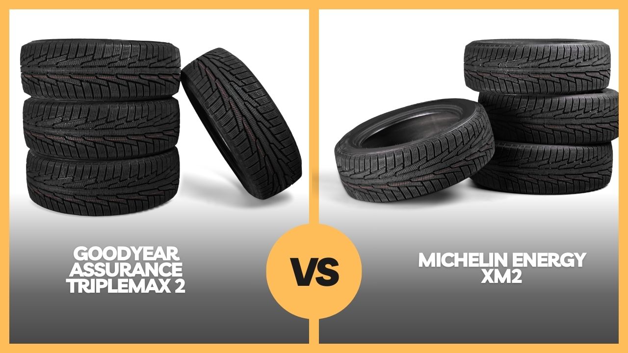 goodyear assurance triplemax 2 vs michelin energy xm2