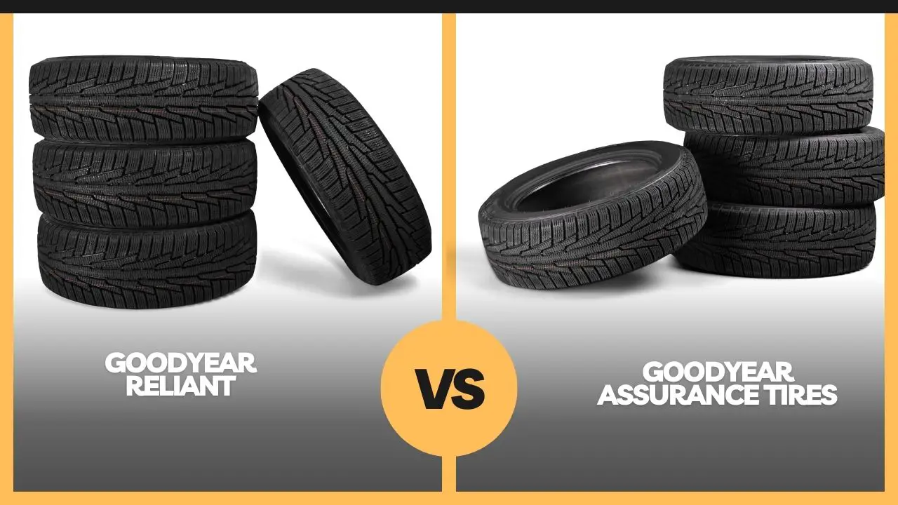 goodyear reliant vs goodyear assurance tires