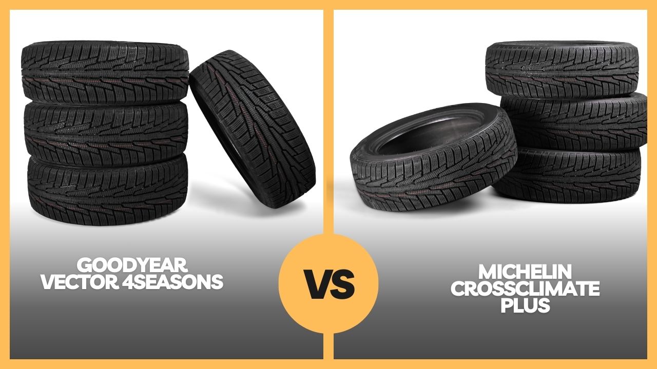 goodyear vector 4seasons vs michelin crossclimate plus