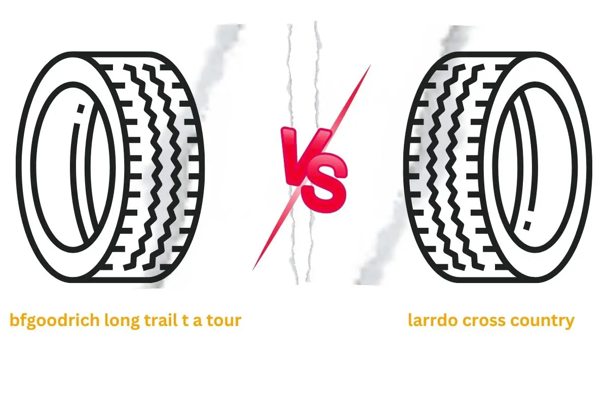 bfgoodrich long trail t a tour vs larrdo cross country