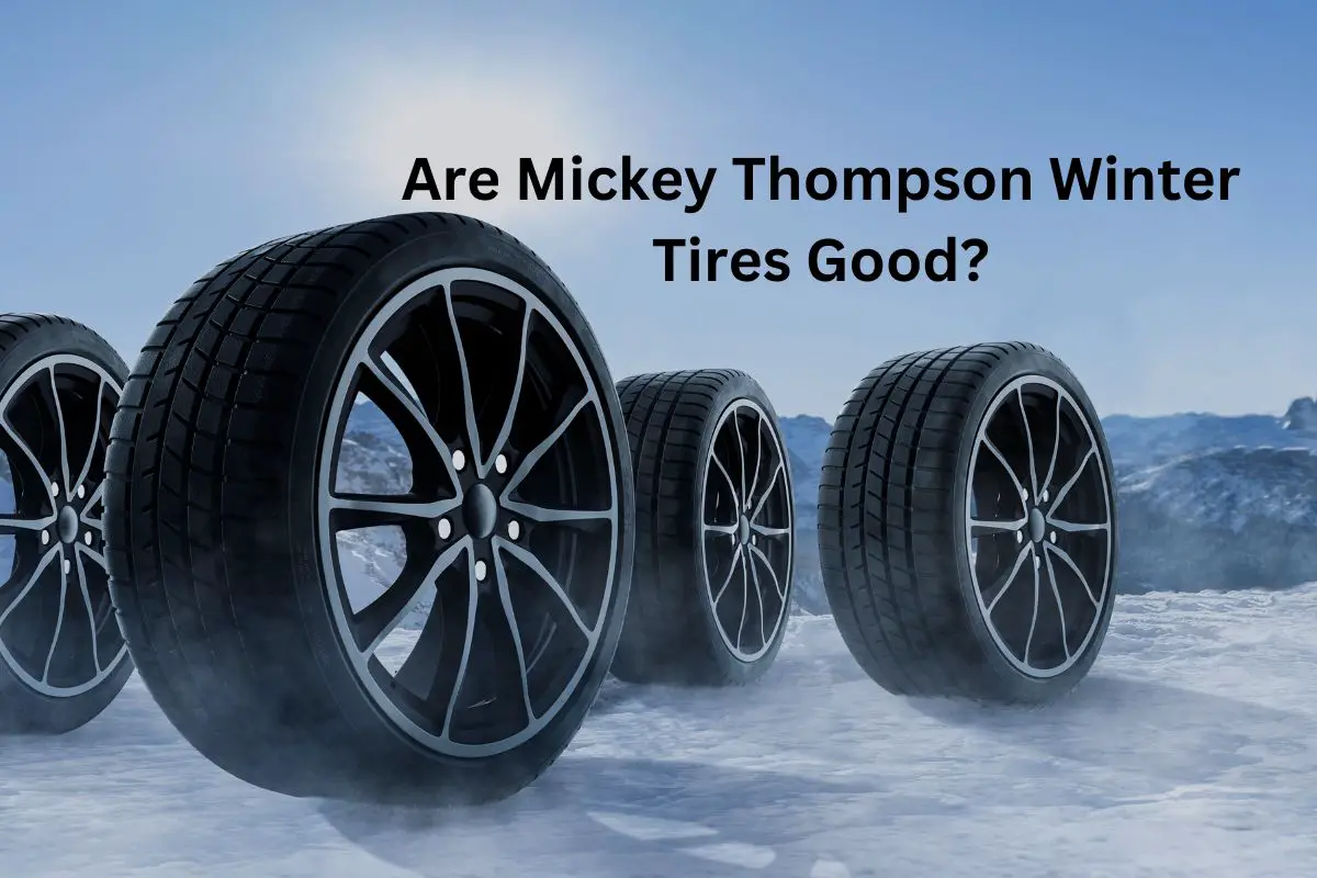 Are Mickey Thompson Winter Tires Good?