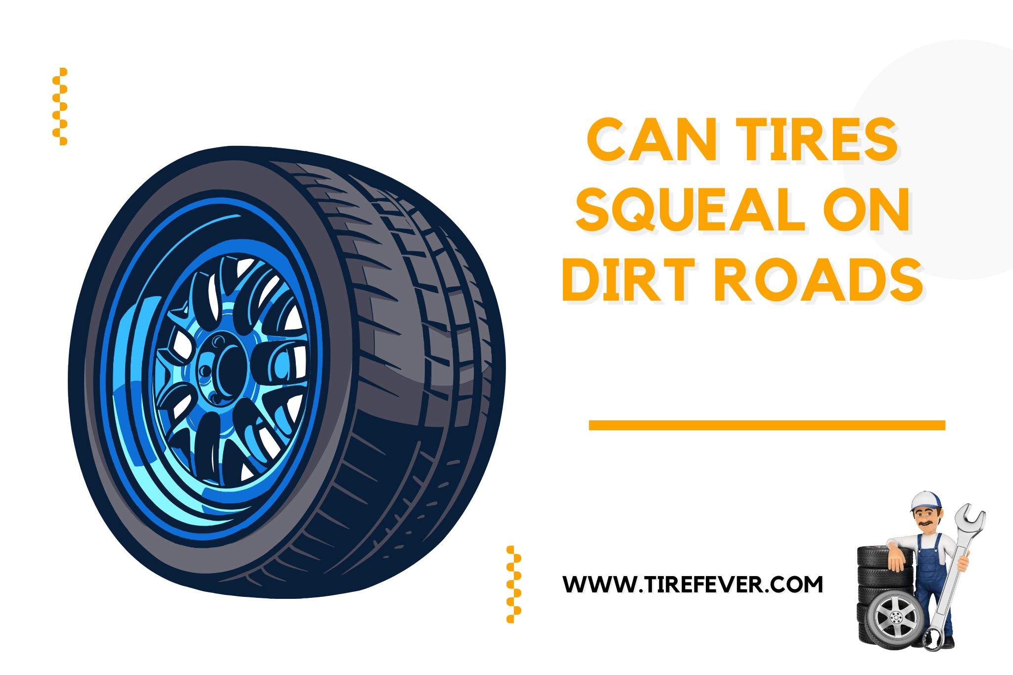 can tires squeal on dirt roads