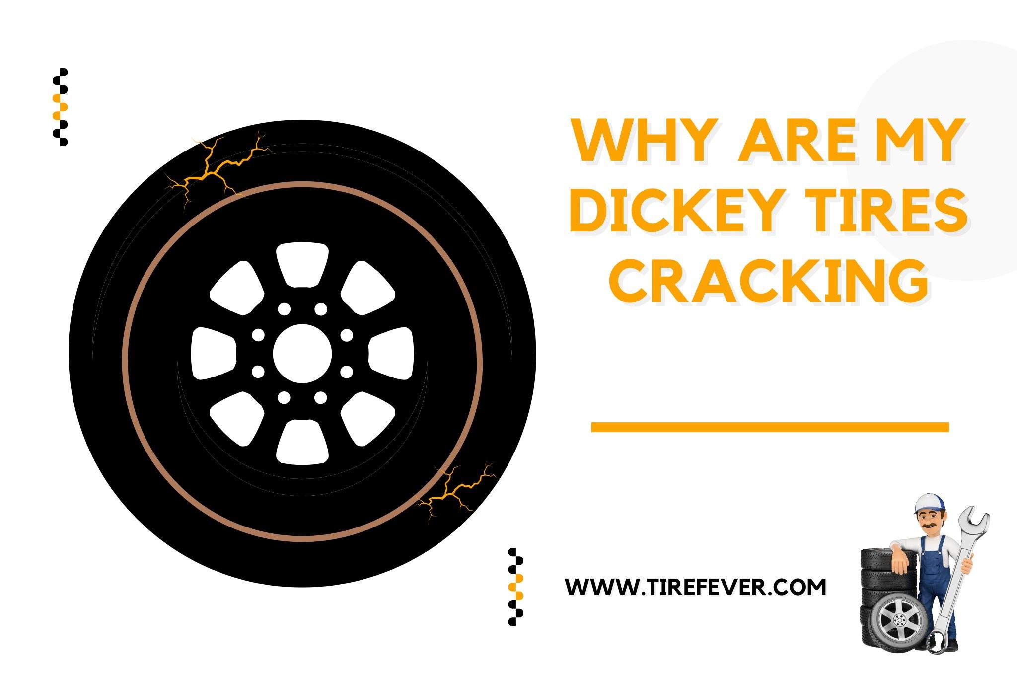 why are my Dickey tires cracking